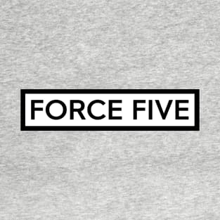 Force Five Words T-Shirt